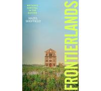 Frontierlands: The inspiring new book about community, regeneration and reinvention in the face of climate change