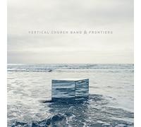 Frontiers by Vertical Church Band