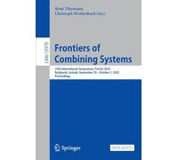 Frontiers of Combining Systems: 15th International Symposium, FroCoS 2025, Reykjavik, Iceland, September 29 - October 1, 2025, Proceedings: 15979 (Lecture Notes in Computer Science, 15979)