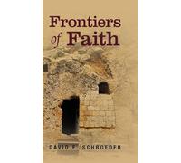 Frontiers of Faith: Exploring Changeless Truth in a Changing World