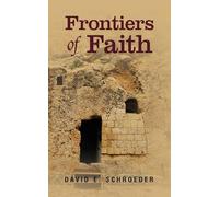 Frontiers of Faith: Exploring Changeless Truth in a Changing World