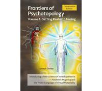 Frontiers of Psychotopology, Volume 1: Getting Real with Feeling - Conversation Edition