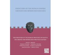 Frontiers of the Roman Empire: The Frontier of the Roman Province of Raetia: Grenzen des Romischen Reiches: Die Grenze der Romischen Provinz Raetien