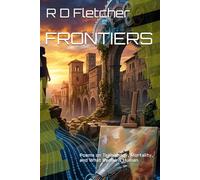 FRONTIERS: Poems on Technology, Mortality, and What Remains Human