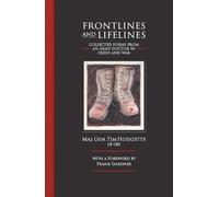 Frontlines and Lifelines: Collected Poems from an Army Doctor in Crisis and War