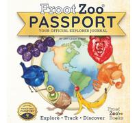 Froot Zoo Passport: A Kid’s Guide to Exploring Fruits, Vegetables, and Animals Around the World (Froot Zoo Books)