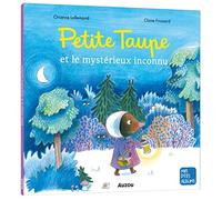 FROSSARD, Claire - PETITE TAUPE ET LE MYSTÉRIEUX INCONNU (Mes p'tits albums)