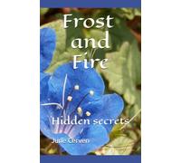 Frost and Fire: Hidden secrets