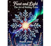 Frost and Light: The Art Of Holiday Calm