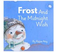 Frost And The Midnight Wish: A Magical Winter Story for Children Ages 4-8