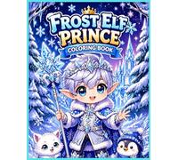 Frost Elf Prince Coloring Book: Magical Winter Fantasy • 25 Relaxing Pages with Close-Up & Full-Body Illustrations