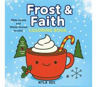 Frost & Faith: A Winter Coloring Book with Bible Verses: Faith-Filled Winter Coloring Pages for Children of all Ages