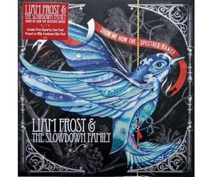 Frost Liam & The Slowdown Fami - Show Me How The..