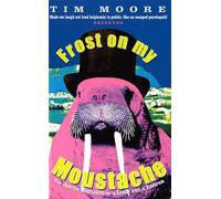 Frost On My Moustache: The Arctic Exploits of a Lord and a Loafer (Roman) [Idioma Inglés]