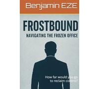 Frostbound: Navigating the Frozen Office: How far would you go to reclaim control?