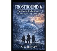 FROSTBOUND V: The Concord Inheritance (THALENRUNE SAGA)