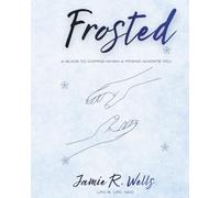 Frosted: A GUIDE TO COPING WHEN A FRIEND GHOSTS YOU