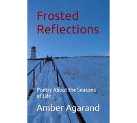 Frosted Reflections: Poetry About the Seasons of Life
