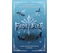 FrostFire: Fire and Ice, Balancing Both Elements (Frost and Flame Chronicles)
