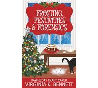 Frosting, Festivities & Forensics: A Newfound Lake Cozy Mystery #30.5