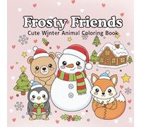 Frosty Friends: Cute Winter Animal Coloring Book