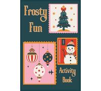 Frosty Fun Activity Book: Holiday Activity Book | Perfect Size for Stocking Stuffers and Travel | Christmas Gift Under $5 | Gift for all Ages (Kids Holiday Books)