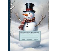 Frosty Fun Composition Notebook | Wintery College-Ruled Notebook: Cheerful Snowman | 110 Pages | 7.5" x 9.25" | Perfect for Students, Writers, and Dreamers