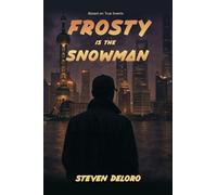 FROSTY IS THE SNOWMAN: Based on True Events