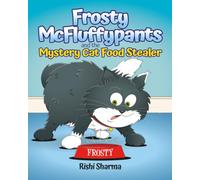 Frosty McFluffypants and the Mystery Cat Food Stealer