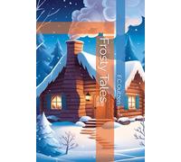 Frosty Tales (Enchanted Fairy Tales By F.C.Outzen)