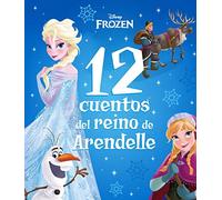 Frozen. 12 cuentos del reino de Arendelle: Recopilatorio de cuentos (Disney. Frozen)