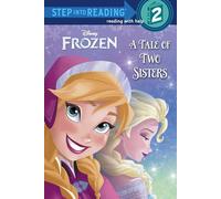 Frozen: A Tale of Two Sisters (Disney Frozen: Step Into Reading, Reading with Help: Step 2)