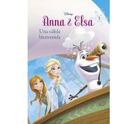 Frozen. Anna y Elsa. Una cálida bienvenida: Narrativa 3 (Disney. Frozen)
