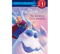 Frozen: Big Snowman, Little Snowman (Frozen: Step into Reading, Step 1)