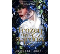Frozen by Stardust: 5 (Beasts of the Briar, 5)