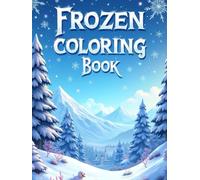 Frozen coloring book: A Magical Journey Through Ice and Snow