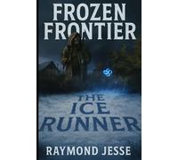 Frozen frontier: The ice runner (The winterbourne saga)