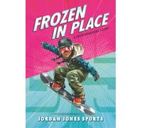 Frozen in Place: A Snowboarding Story (Jordan Jones Sports Set Three)