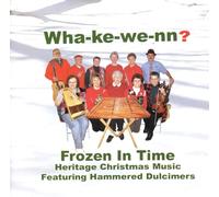 FROZEN IN TIME - WHA-KE-WE-NN?