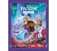 Frozen. La saga. El legado de Anna y Elsa (Disney. Frozen)