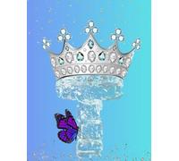 Frozen Letter T Notebook - Ice Queen Edition: Chic lined journal with 120 pages - crown, butterfly, and frozen elegance.