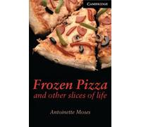 Frozen pizza and other slices of life. Level 6 (CER) | Antoinette Moses