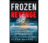 Frozen Revenge: A Deadly Showdown in the Mountains (Tobin Miller Thriller)