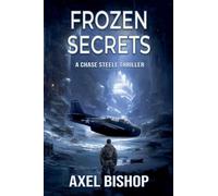 Frozen Secrets: 2 (A Chase Steele Thriller)