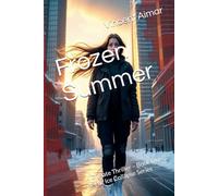 Frozen Summer: A Climate Thriller - Book One of The Ice Collapse Series