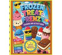 Frozen Treat Frenzy Coloring and Activity Book: A Sweet Summer Adventure