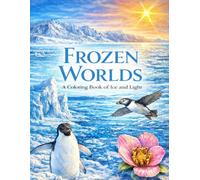 Frozen Worlds: A Coloring Book of Ice and Light
