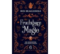 Fruchtbare Magie: die geheimnisse von myrtlewood 6