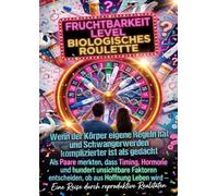 Fruchtbarkeit Level Biologisches Roulette: Wenn der Körper eigene Regeln hat und Schwangerwerden komplizierter ist als gedacht