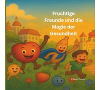 Fruchtige Freunde und die Magie der Gesundheit: Willkommen im Land von Fruitopia!